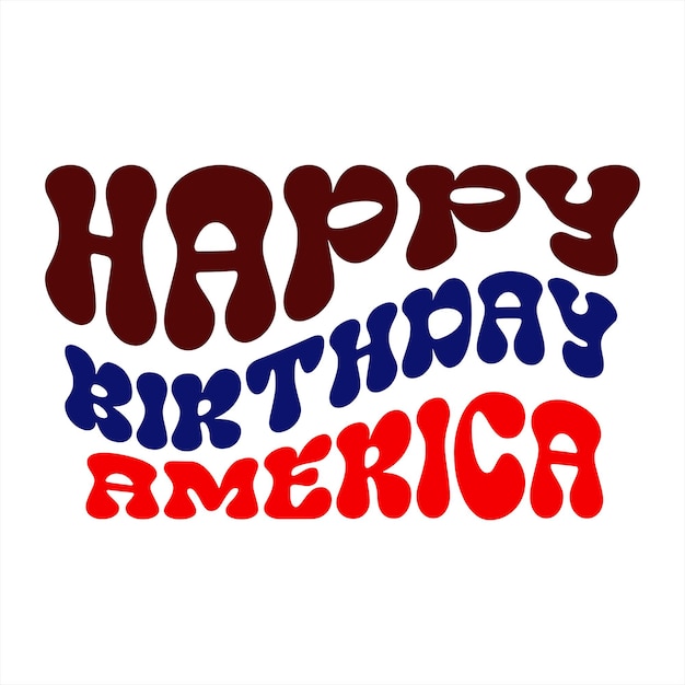 Een kleurrijke poster met happy birthday America.