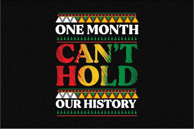 Een maand kan onze geschiedenis niet vasthouden svg black month history quote t shirt design