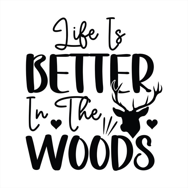 Een poster die zegt dat het leven beter is in het bos.