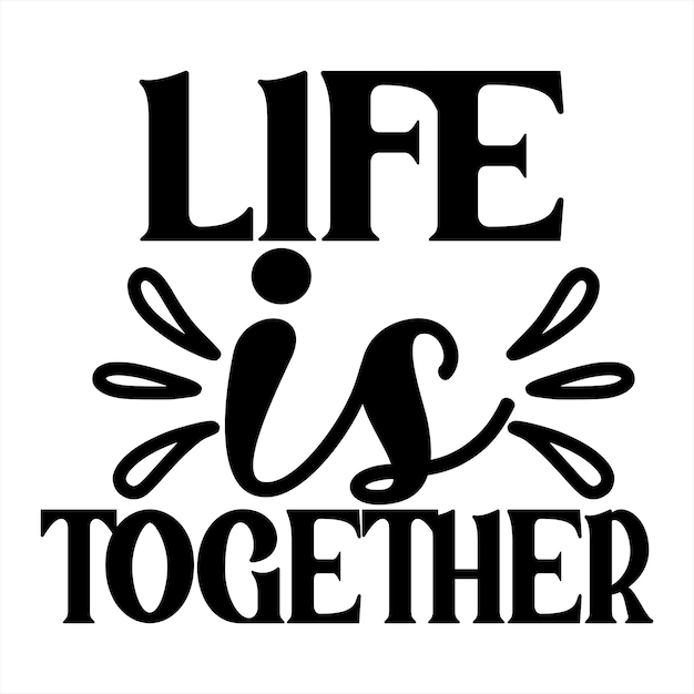 Vector een poster die zegt dat het leven samen is.
