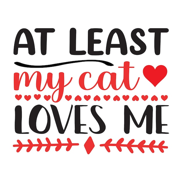 Een poster die zegt dat mijn kat tenminste van me houdt.