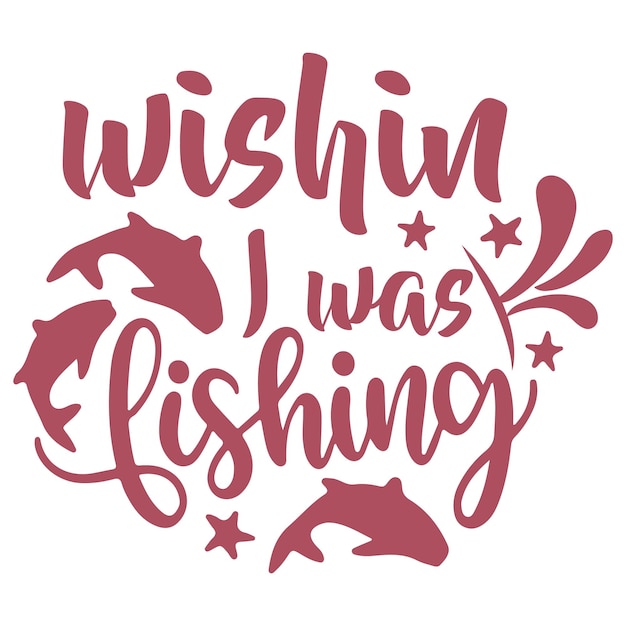 Een poster met daarop de woorden wishin i was fishing