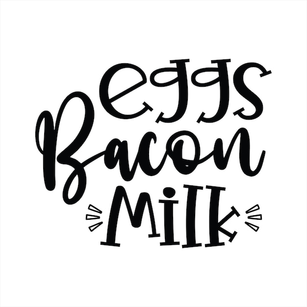 Een poster met de tekst eieren bacon melk.