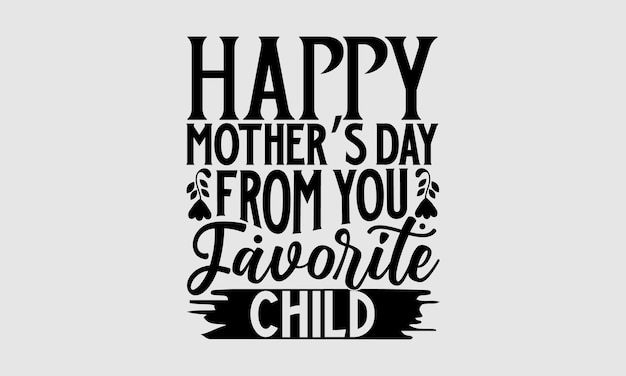 Een poster met de zin gelukkige moederdag van je favoriete kind.