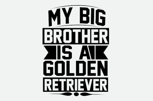 Een poster voor mijn grote broer is een golden retriever.