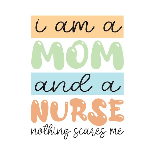 Een poster waarop staat dat ik een moeder en een verpleegster ben.