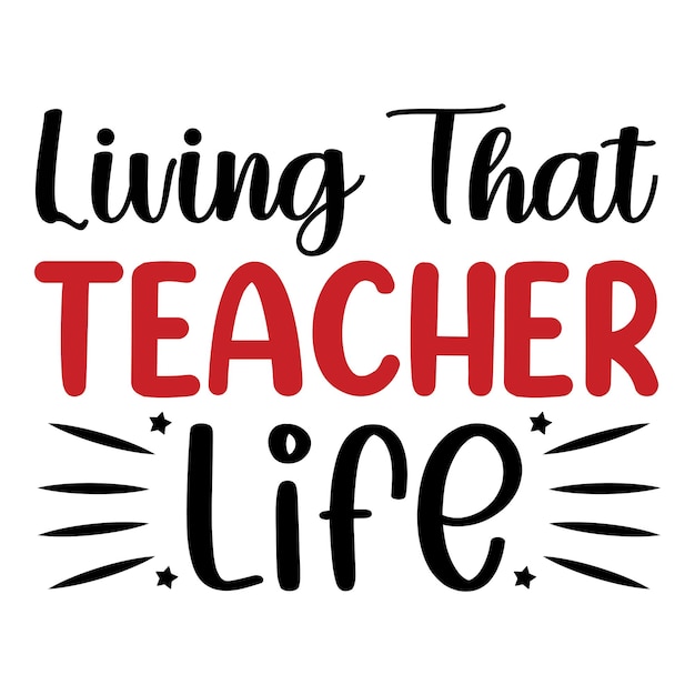 Een poster waarop staat 'living that teacher life'