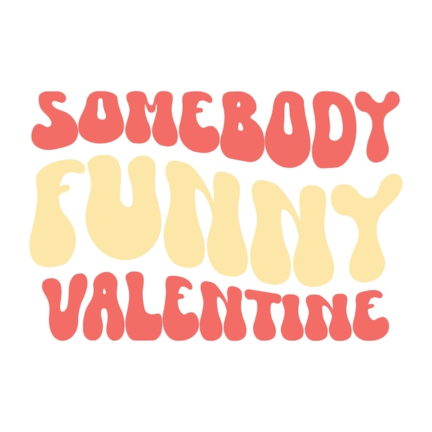 Een roze en gele tekst die iemand grappige valentijn zegt.