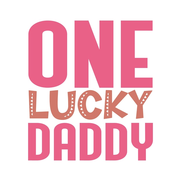 Een roze one lucky daddy tekst met een witte achtergrond