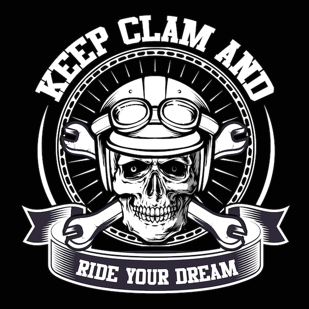 Een schedel met een helm en een lint met de tekst keep clam and ride your dream.