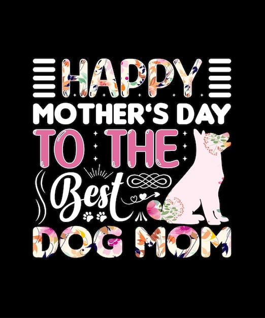 Een t - shirt dat gelukkige moederdag zegt tegen de beste hondenmama.