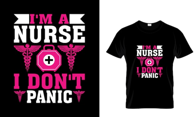Een t - shirt dat zegt dat ik een verpleegster ben en ik raak niet in paniek.