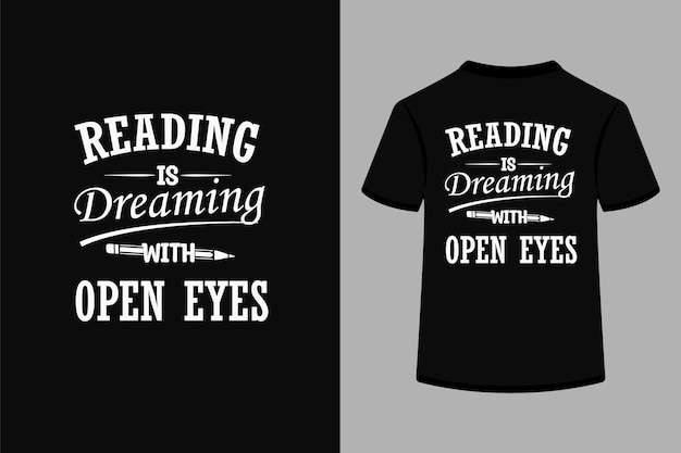 Een t - shirt met de tekst lezen is dromen met open ogen.