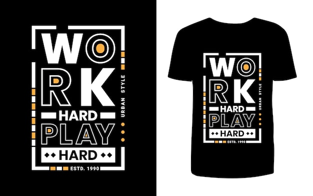 Vector een t-shirt met de tekst wok hard play hard.