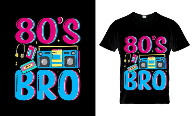 Een t - shirt met de titel 80's bro.