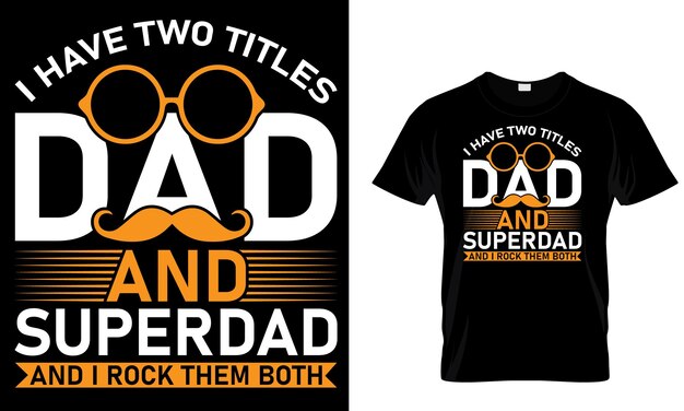 Een t - shirt met twee titels papa en superpapa.