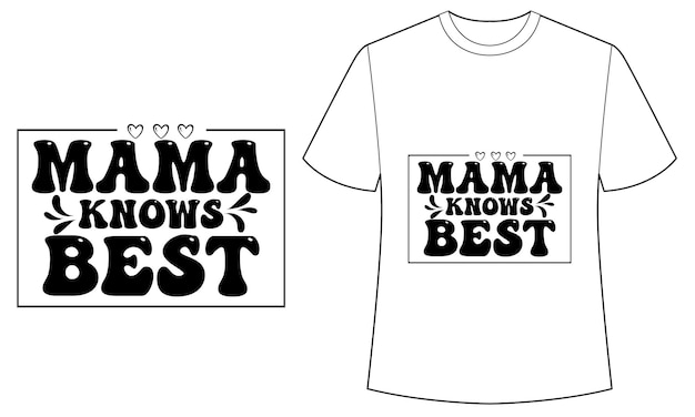 Een t-shirt waarop staat dat mama het het beste weet.