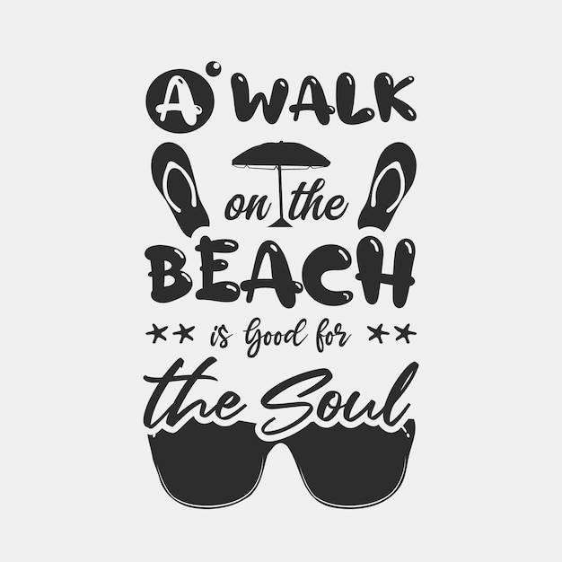 Een wandeling op het strand is goed voor de ziel citaten zomer typografie svg tshirt ontwerp