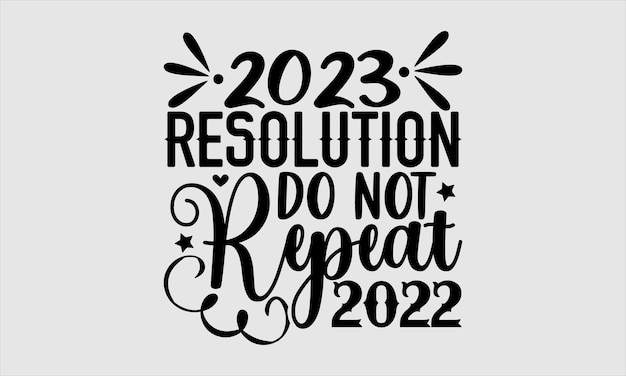 Een wit bord met de tekst "2022 resolutie herhaalt 2022 niet".