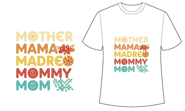 Een wit shirt met de tekst moeder mama en mama erop.