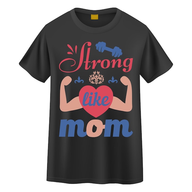 Een zwart shirt met een rood hart en de woorden strong like mom erop.