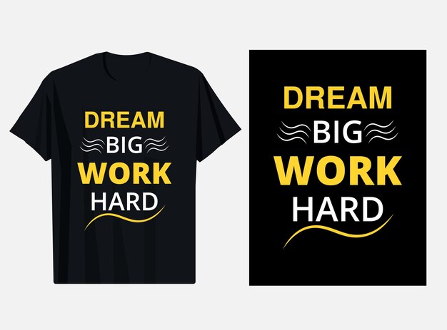 een zwart T-shirt met de woorden droom groot werk harde typografie T-shirt ontwerp