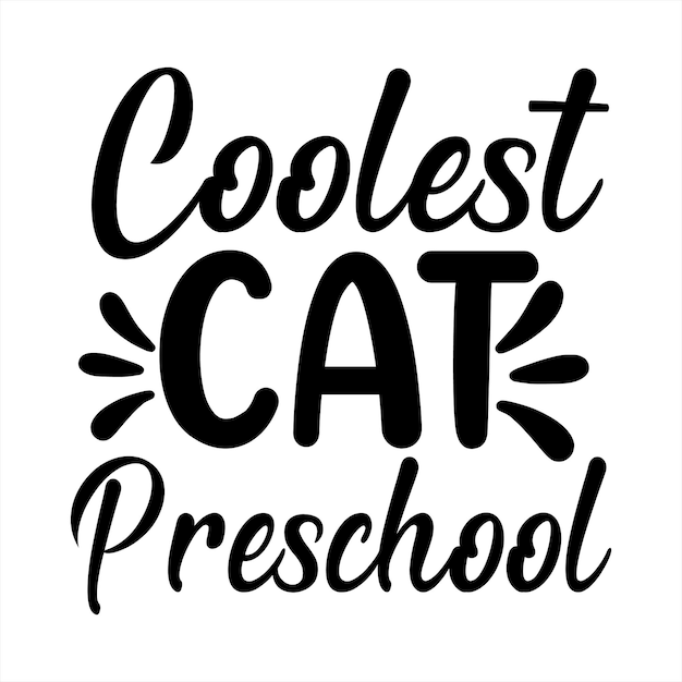 Een zwart-wit poster met de tekst 'coolste kattenkleuterschool'.