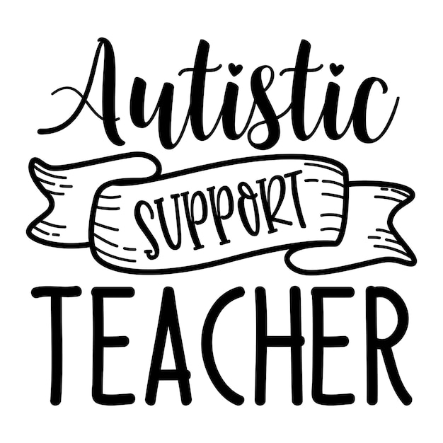 Vector een zwart-wit poster met de tekst 'leraar autistische ondersteuning'