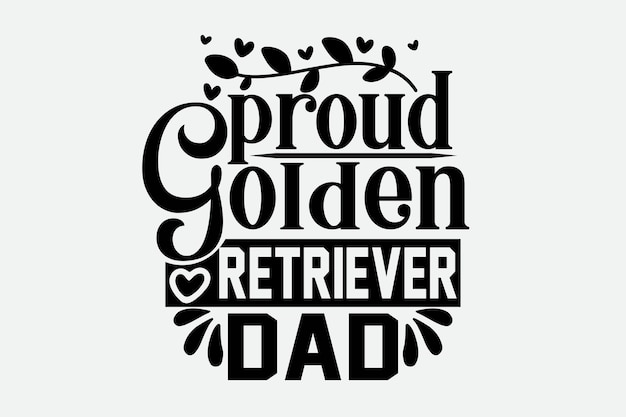 Een zwart-wit poster met de trotse golden retriever-papa.