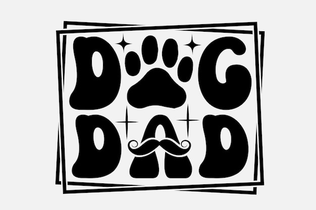 Een zwart-wit poster voor een hond en een snor met de woorden dig dad.
