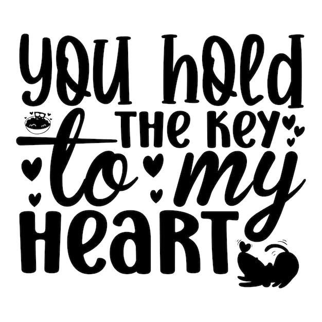 Een zwart-wit poster waarop staat dat jij de sleutel tot mijn hart hebt