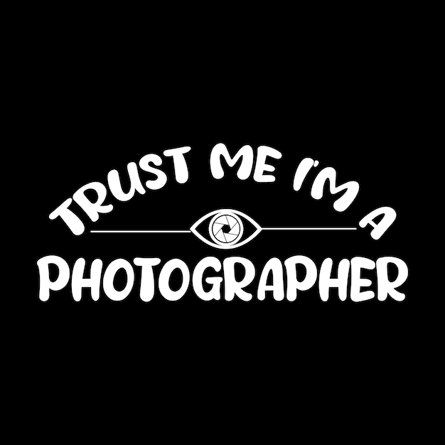 Een zwarte achtergrond met de woorden vertrouw op me ik ben een fotograaf.