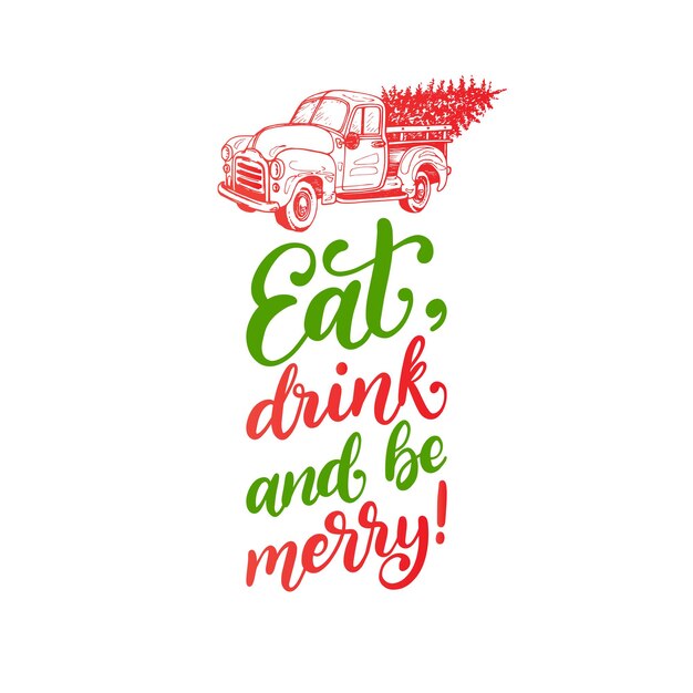 Eet, drink en wees vrolijk, handgeschreven zin. Vector Christmas pick-up speelgoed illustratie met kalligrafie. Feestelijke typografie voor wenskaartsjabloon of posterconcept.