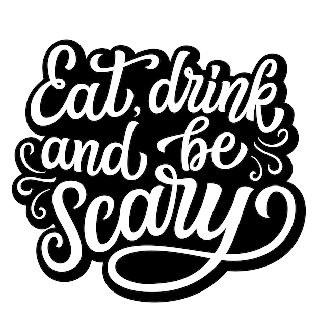 Eet drinken en wees eng handbelettering