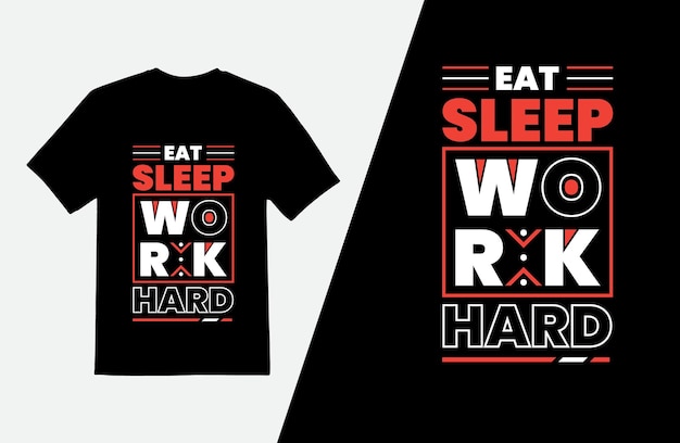 Eet slaap werk hard typografie t-shirt design, Modern quotes t-shirt design