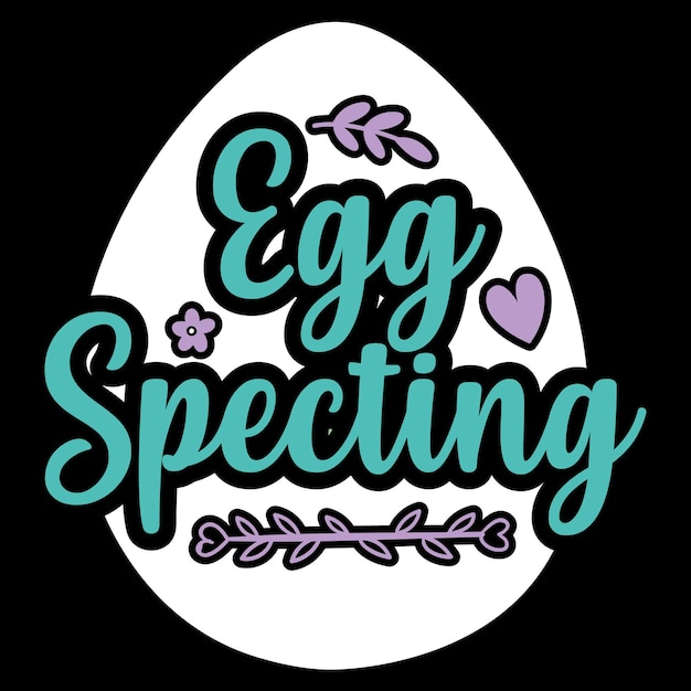 EggspectingイースターSVGカットファイルイースターTシャツデザインベクトル