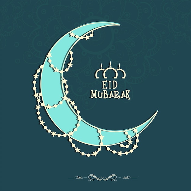 Eid Mubarak Greeting Card With Crescent Moon Decorated Star Garland On Teal Blue Background