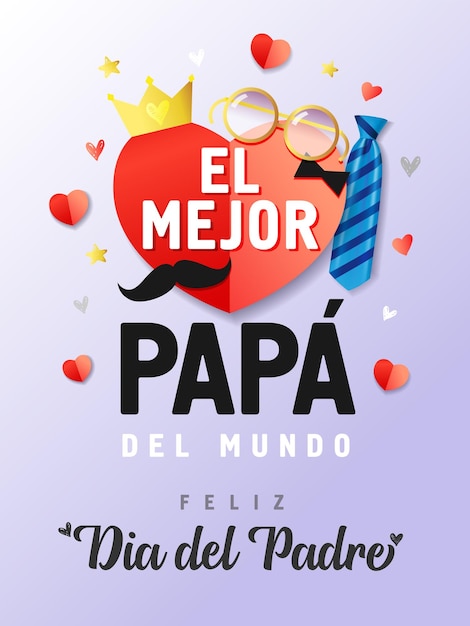 El Mejor Papa del mundo Feliz dia del padre Spaanse letters vertalen Beste vader ter wereld