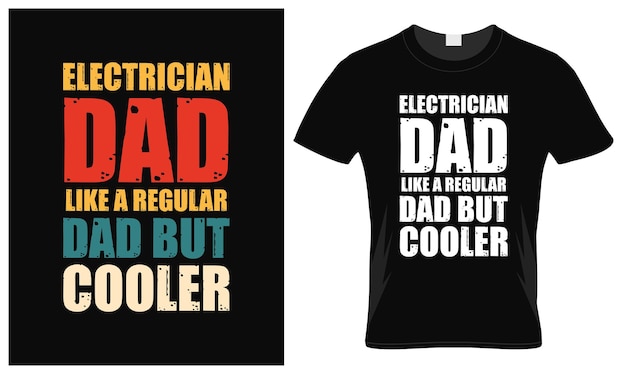 Electrician dad lover father's day vintage tshirt design