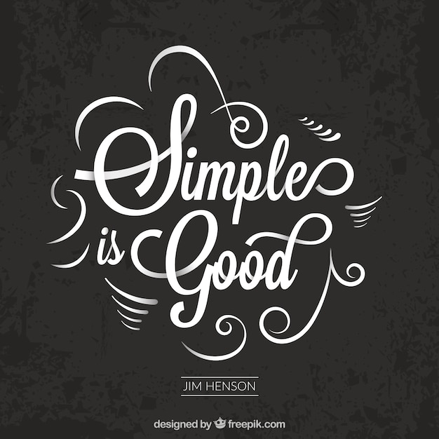 Elegant vintage "the simple is good" quote 