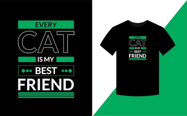 Elke kat is mijn beste vriend Katten t-shirtontwerp voor kattenliefhebbertypografische kat tee ontwerpsjabloon