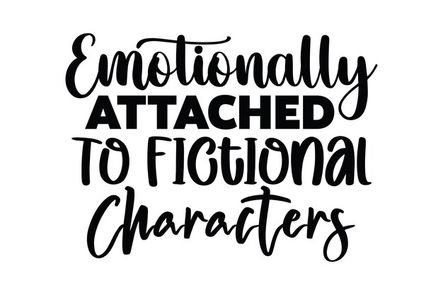 Emotionally Attached to Fictional Characters