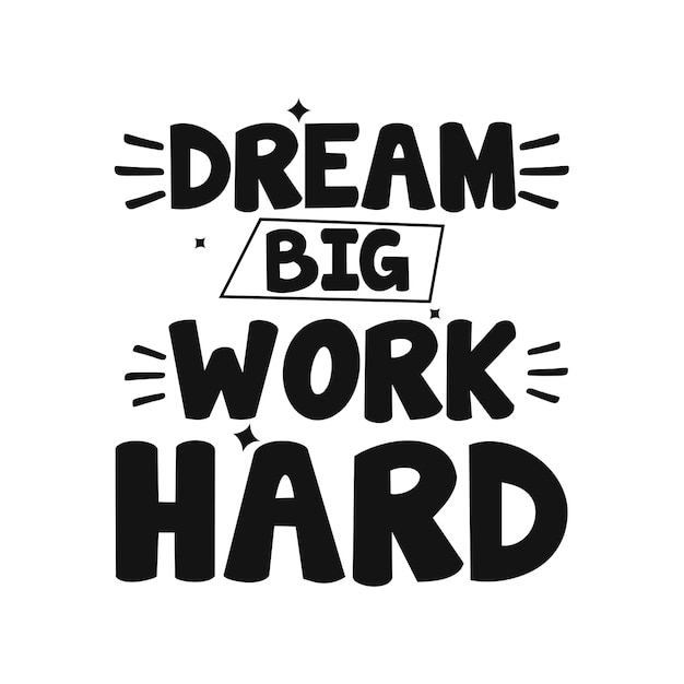 empowering dream big work hard vector illustration for positive messaging