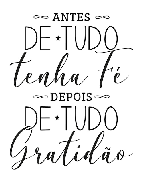 Encouraging lettering poster in Brazilian Portuguese Translation First of all have faith after all gratitude