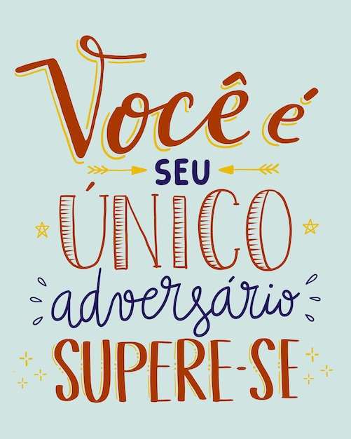Encouraging Portuguese hand lettering Translation You are your only opponent overcome yourself