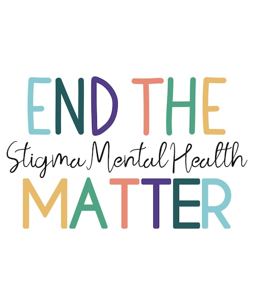 Vector end the stigma mental health matter