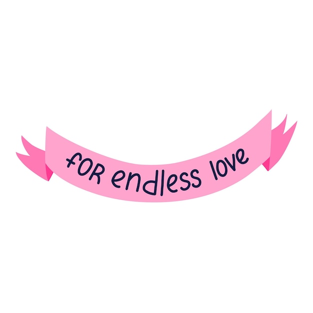 Vector for endless love hand drawn vector lettering in the ribbon isolated romantic phrase celebration greeting and toast for valentine39s day romance love concept trendy cute quote for popular holiday