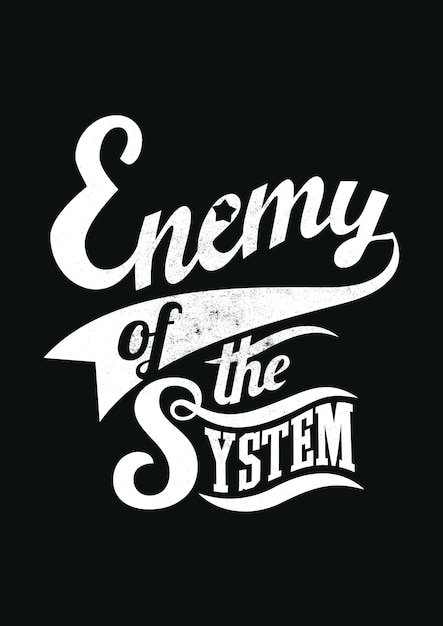 Enemy of the system