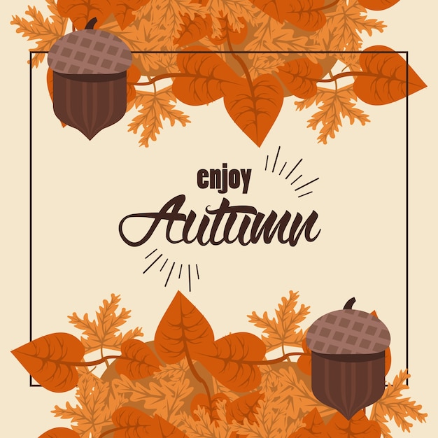 Enjoy autumn lettering with leafs and nuts square frame.