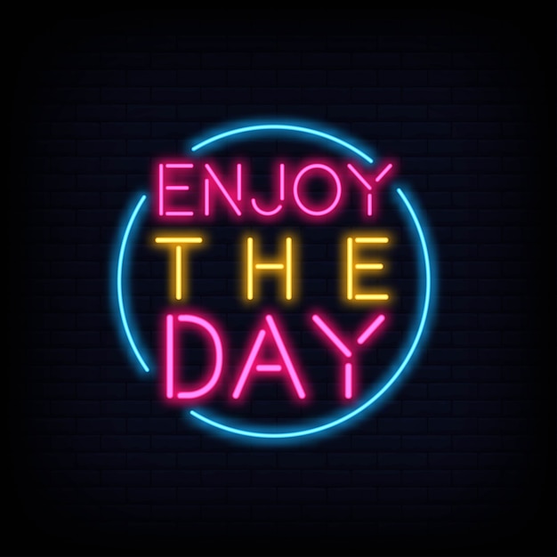 Enjoy the day neon text